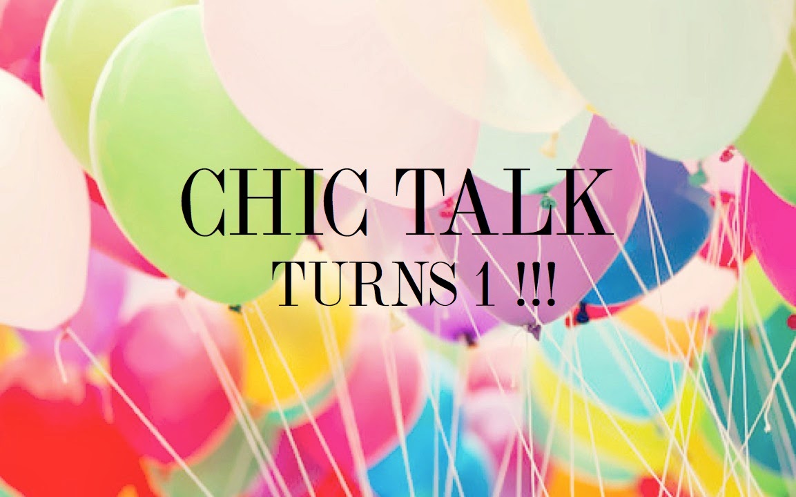 CHIC TALK TURNS ONE !!!