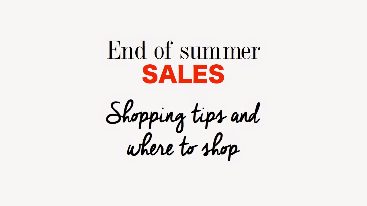 WHERE TO SHOP THE END OF SUMMER SALES!
